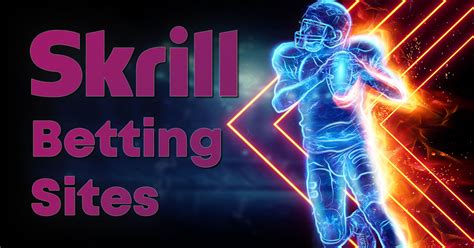 6 Best Skrill Betting Sites & Apps .
